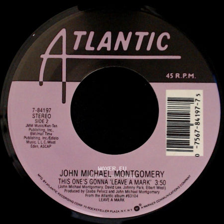 John Michael Montgomery - Hold On To Me / This One's Gonna 'leave A Mark' side B