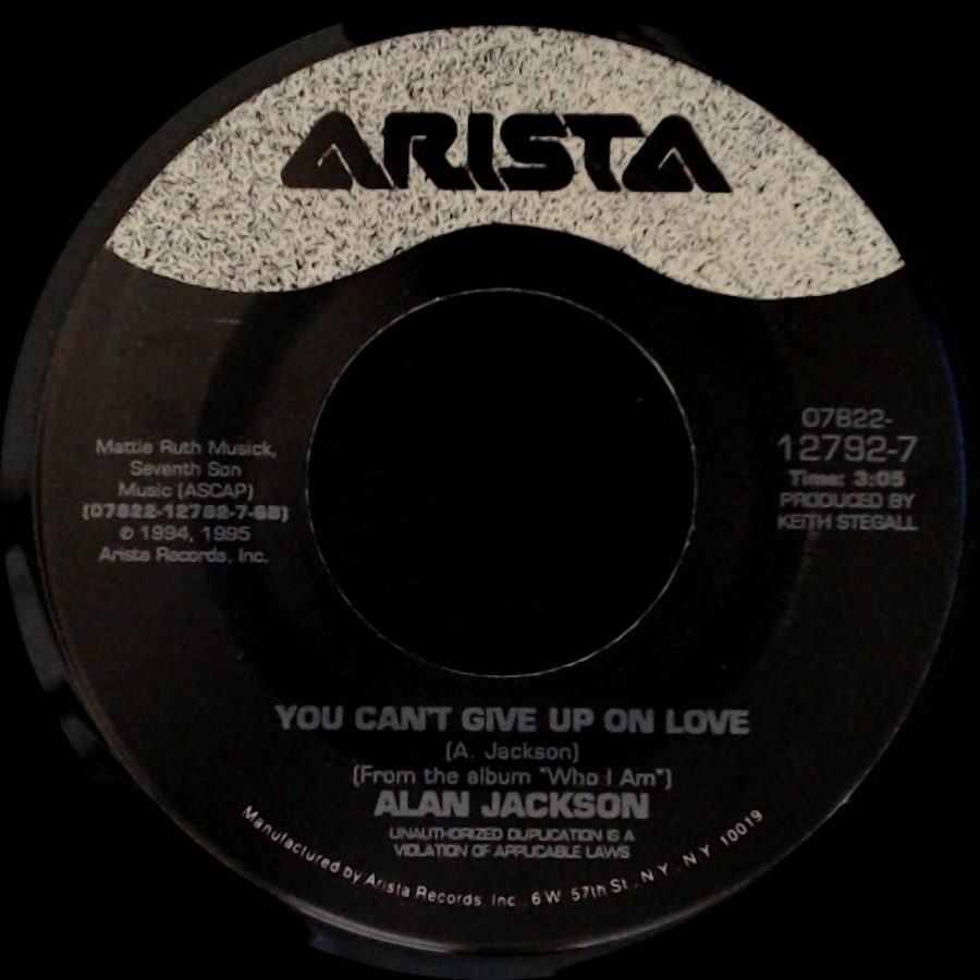 Alan Jackson - You Can't Give Up On Love / Song For The Life side A