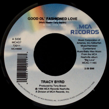 Tracy Byrd - Good Ol' Fashioned Love / Driving Me Out Of Your Mind side A