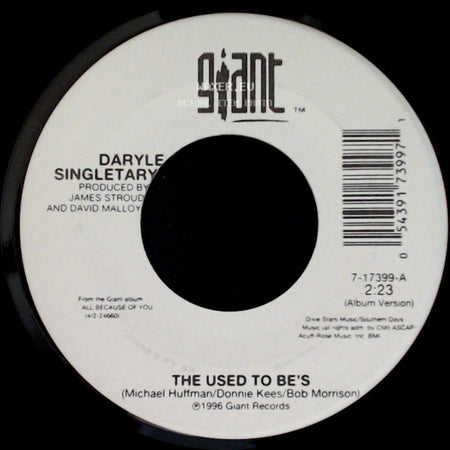 Daryle Singletary - The Used To Be's / That's What I Get For Thinkin' side A