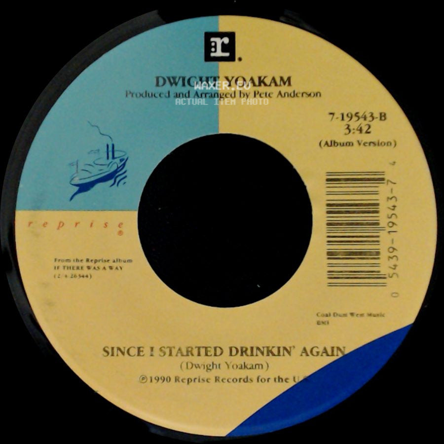 Dwight Yoakam - Turn It On, Turn It Up, Turn Me Loose / Since I Started Drinkin' Again side B