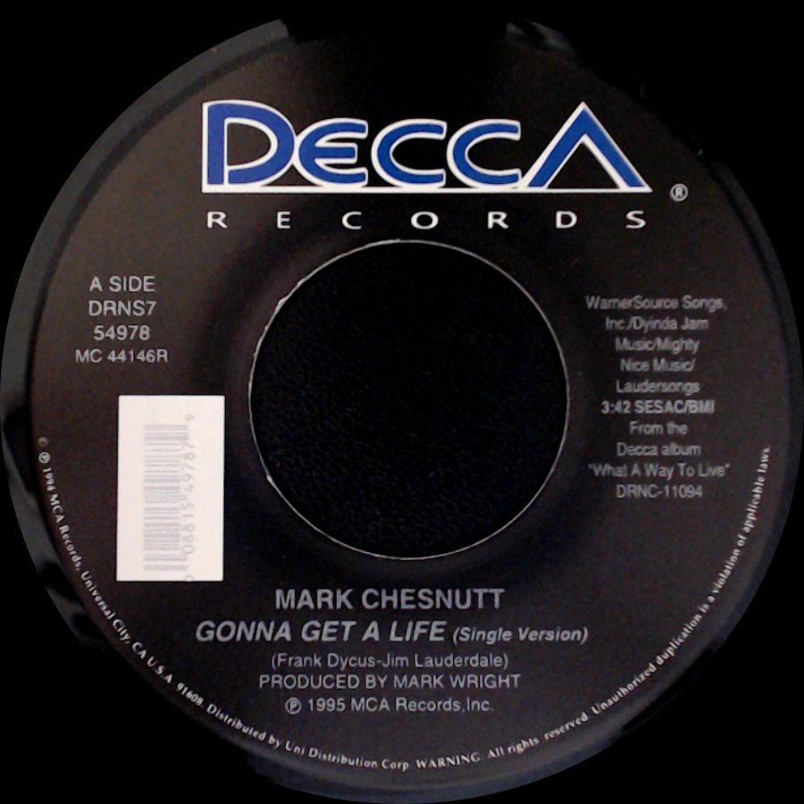 Mark Chesnutt - Gonna Get A Life (Single Version) / Half Of Everything (And All Of My Heart) side A