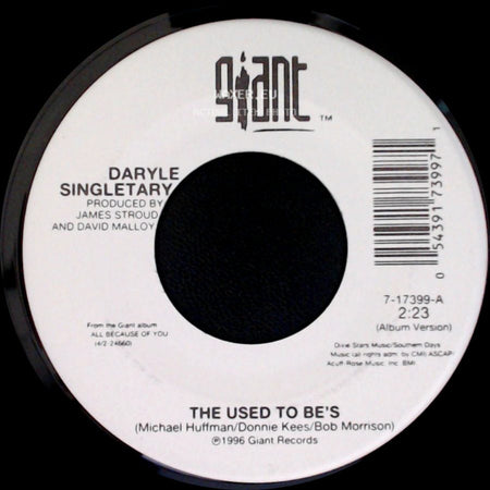 Daryle Singletary - The Used To Be's / That's What I Get For Thinkin' side A