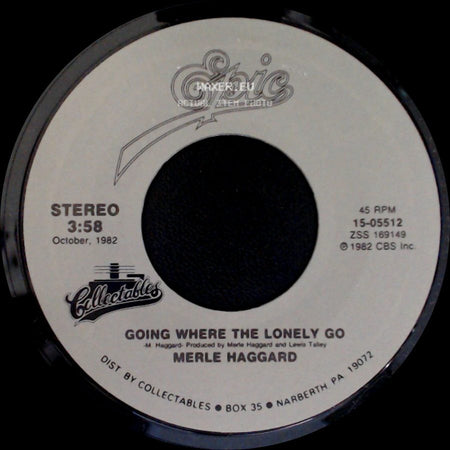 Merle Haggard - Going Where The Lonely Go / Are The Good Times Really Over (I Wish A Buck Was Still Silver) side A
