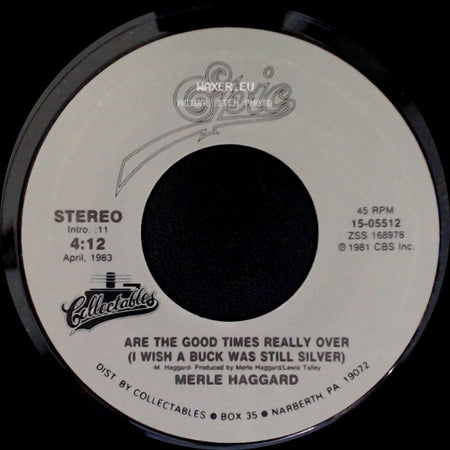Merle Haggard - Going Where The Lonely Go / Are The Good Times Really Over (I Wish A Buck Was Still Silver) side B