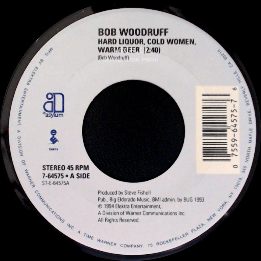 Bob Woodruff - Hard Liquor, Cold Women, Warm Beer (2:40) / The Year We Tried To Kill The Pain (5:07) side A
