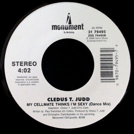 Cledus T. Judd - My Cellmate Thinks I'm Sexy (Dance Mix) / My Cellmate Thinks I'm Sexy side A