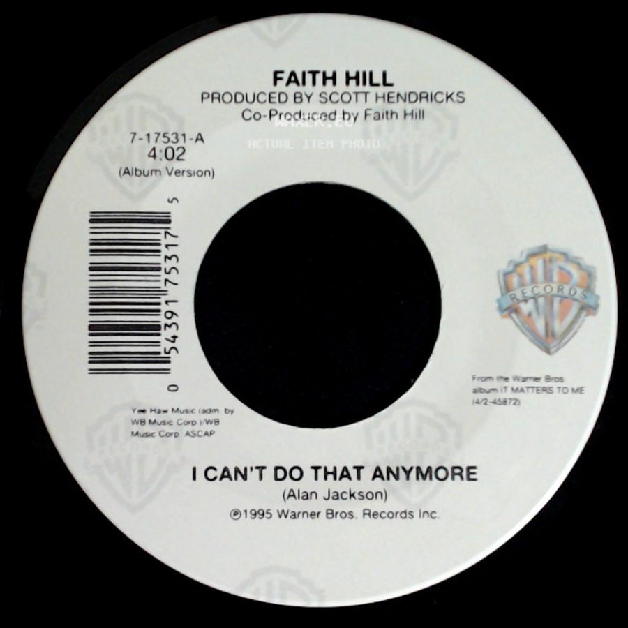 Faith Hill - I Can't Do That Anymore / Take Me As I Am side A
