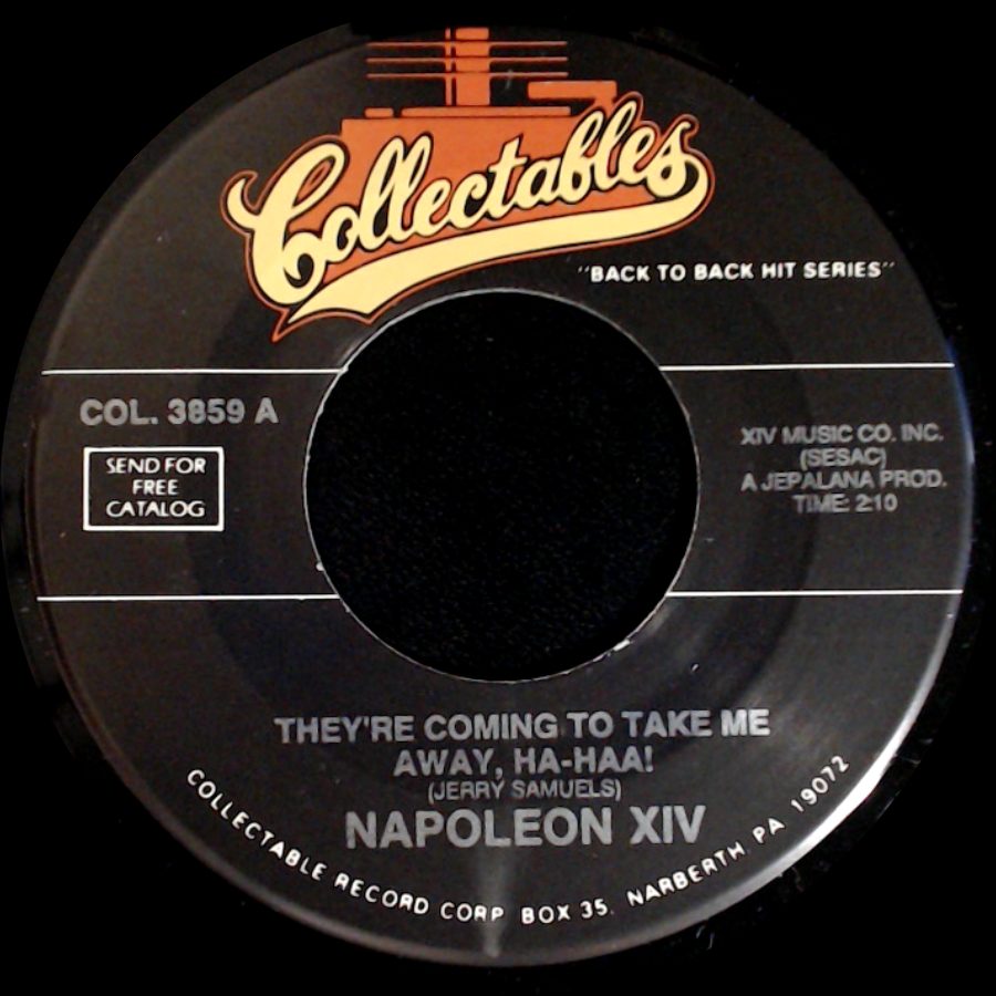 Napoleon Xiv - They're Coming To Take Me Away, Ha-Haa! / They're Coming To Get Me Again, Ha Haaa! side A