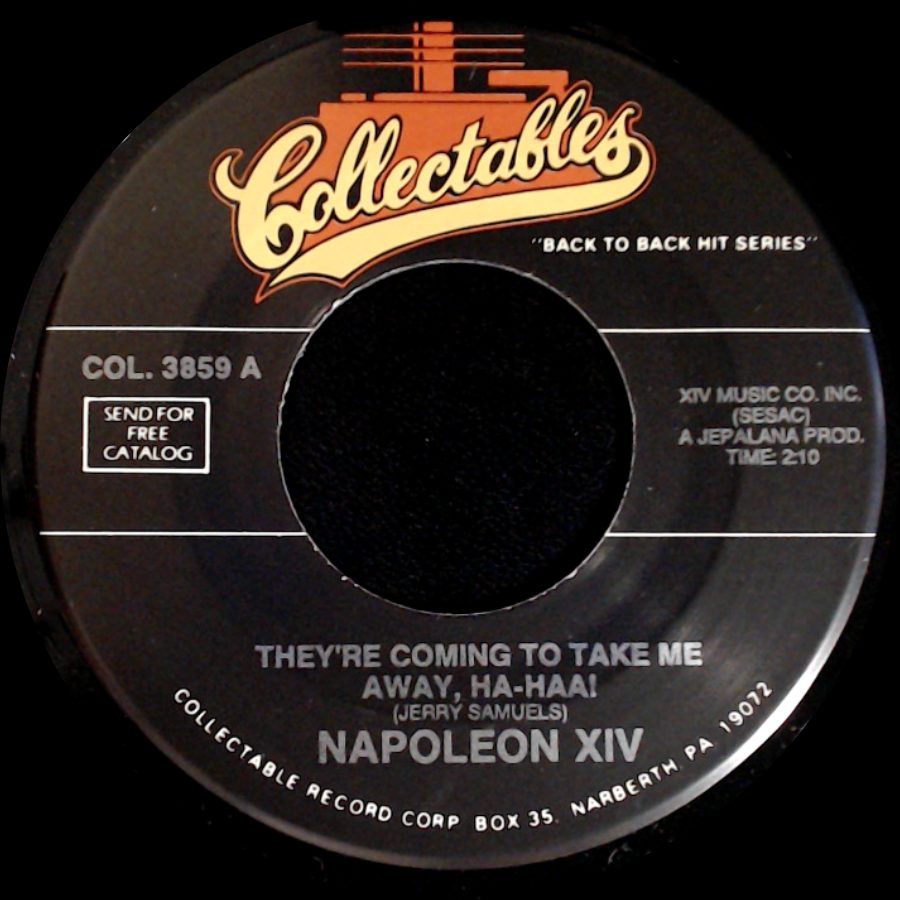 Napoleon Xiv - They're Coming To Take Me Away, Ha-Haai / They're Coming To Get Me Again, Ha Haaa! side A