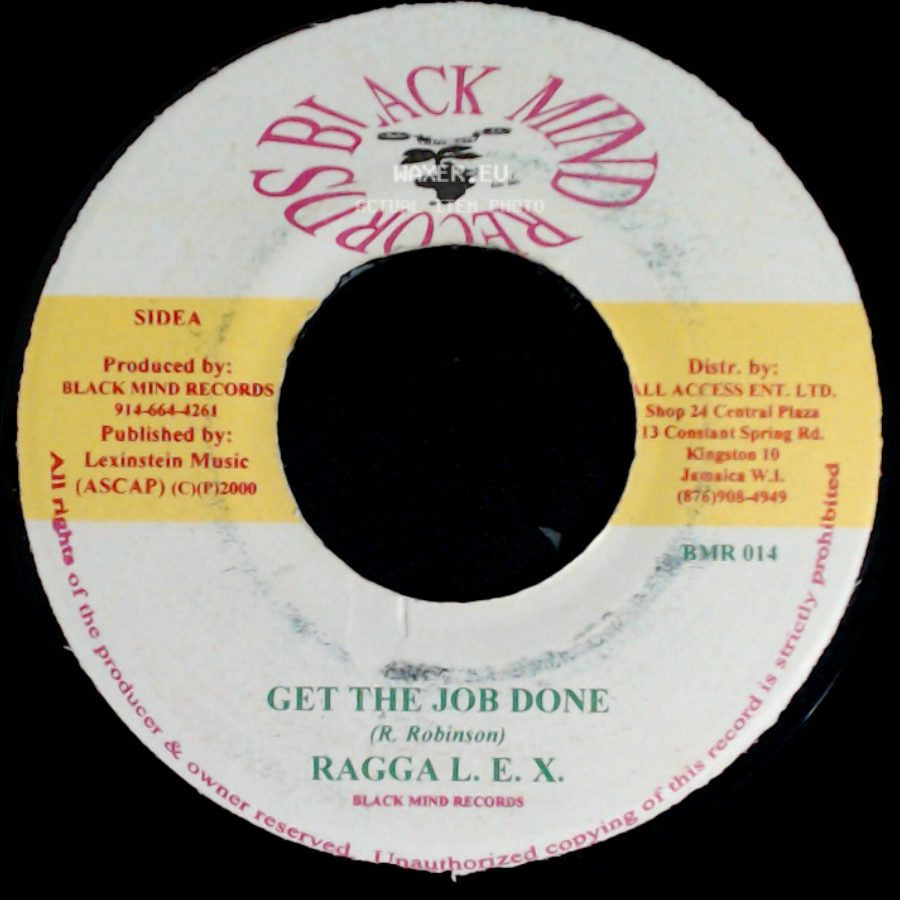 Ragga L. E. X. - Get The Job Done / Rags To Riches side A