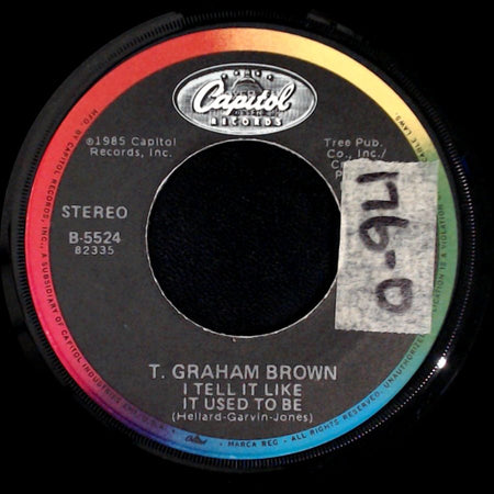 T. Graham Brown - Quittin' Time / I Tell It Like It Used To Be side B