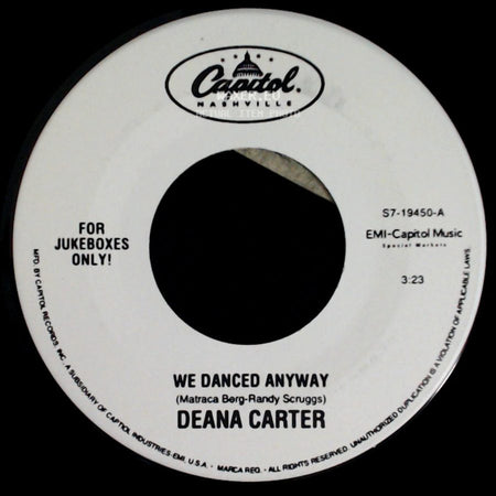 Deana Carter - We Danced Anyway / Did I Shave My Legs For This? side A
