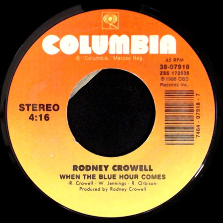 Rodney Crowell - When The Blue Hour Comes / I Couldn't Leave You If I Tried side A