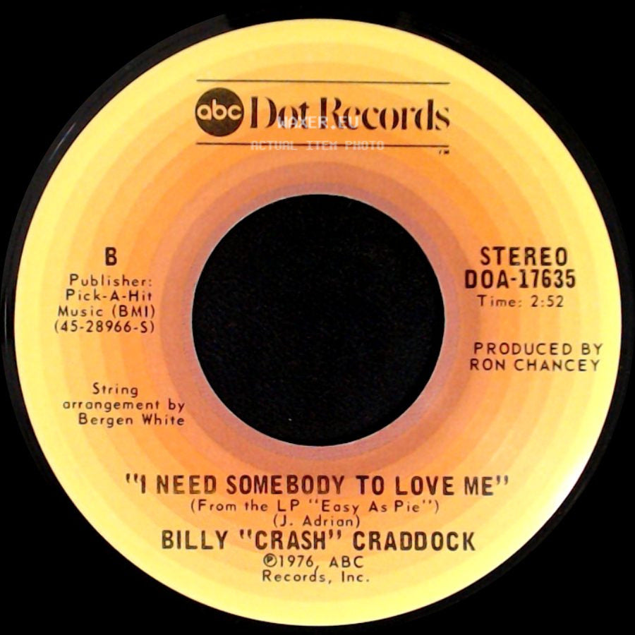 Billy "Crash" Craddock - I Need Somebody To Love Me / You Rubbed It In All Wrong side A