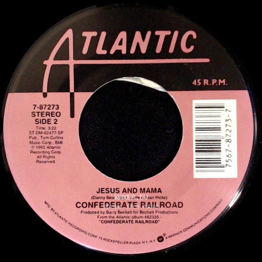 Confederate Railroad - Daddy Never Was The Cadillac Kind / Jesus And Mama side B