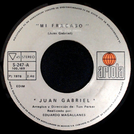 Juan Gabriel - Mi Fracaso / No Me Importara Tu Olvido side A