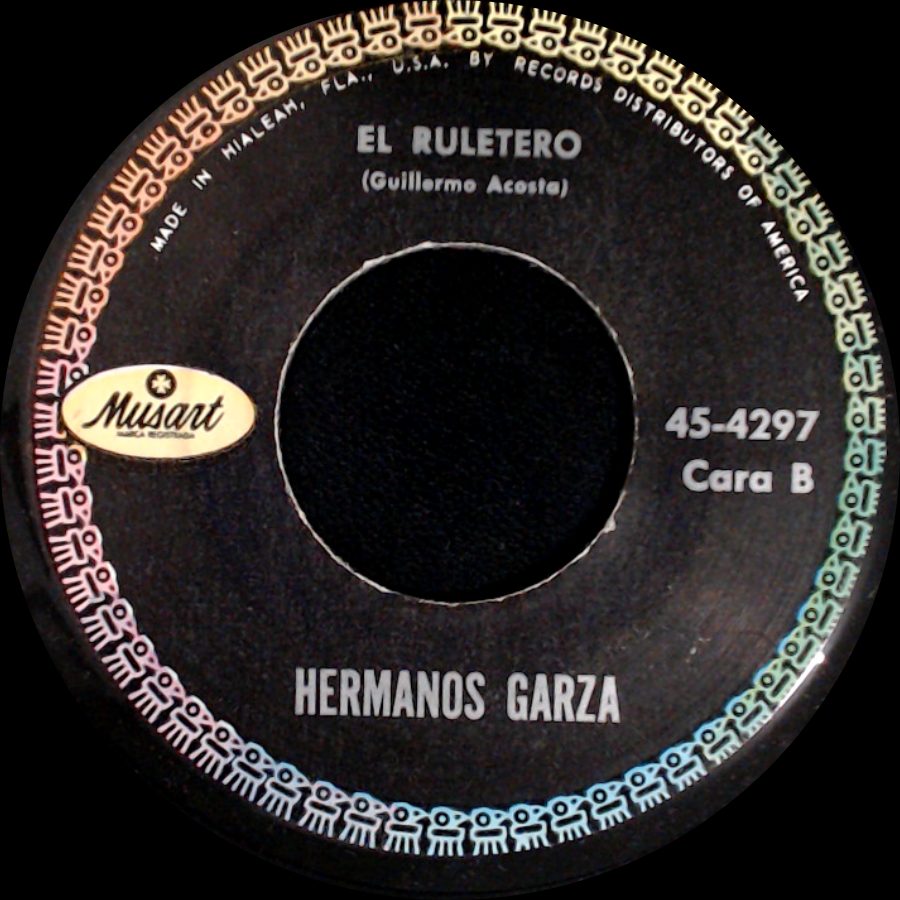 Hermanos Garza - La Del Moño Colorado / El Ruletero side B