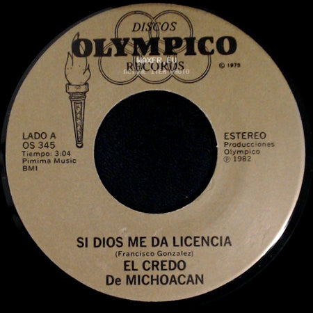 El Credo De Michoacan - Si Dios Me Da Licencia / Mi Triste Situacion side A