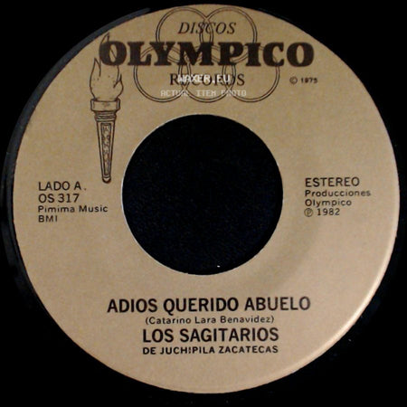 Los Sagitarios De Juchipila Zacatecas - Adios Querido Abuelo / Te Vas, Que Tengas Suerte side A