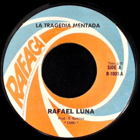 Rafael Luna - La Tragedia Mentada / Mi Pueblo Es Mexico side A