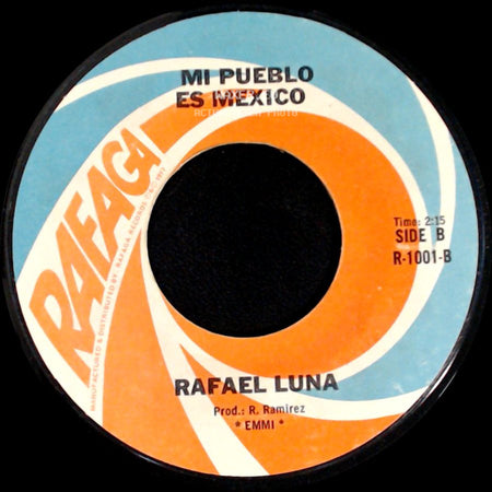 Rafael Luna - La Tragedia Mentada / Mi Pueblo Es Mexico side B