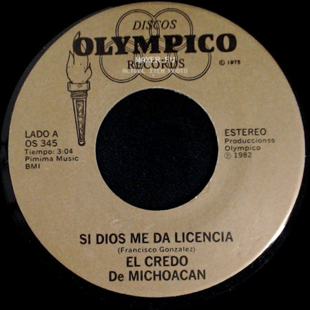 El Credo De Michoacan - Si Dios Me Da Licencia / Mi Triste Situacion side A