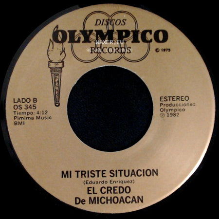 El Credo De Michoacan - Si Dios Me Da Licencia / Mi Triste Situacion side B
