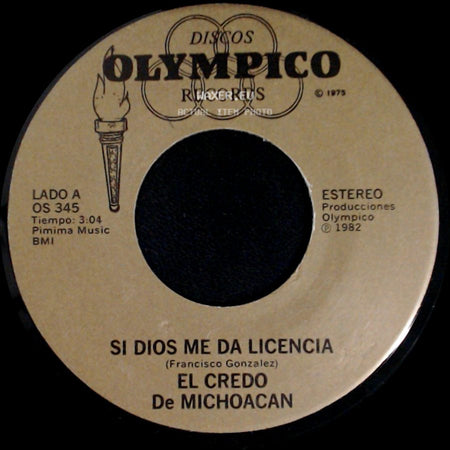 El Credo De Michoacan - Si Dios Me Da Licencia / Mi Triste Situacion side A