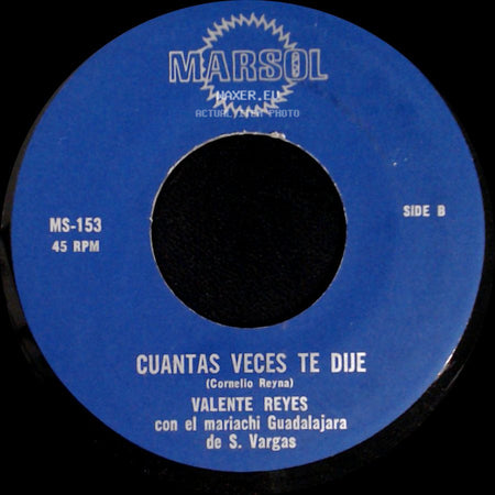 Valente Reyes Con El Mariachi Guadalajara De S. Vargas - Pideme Lo Que Quieras / Cuantas Veces Te Dije side B