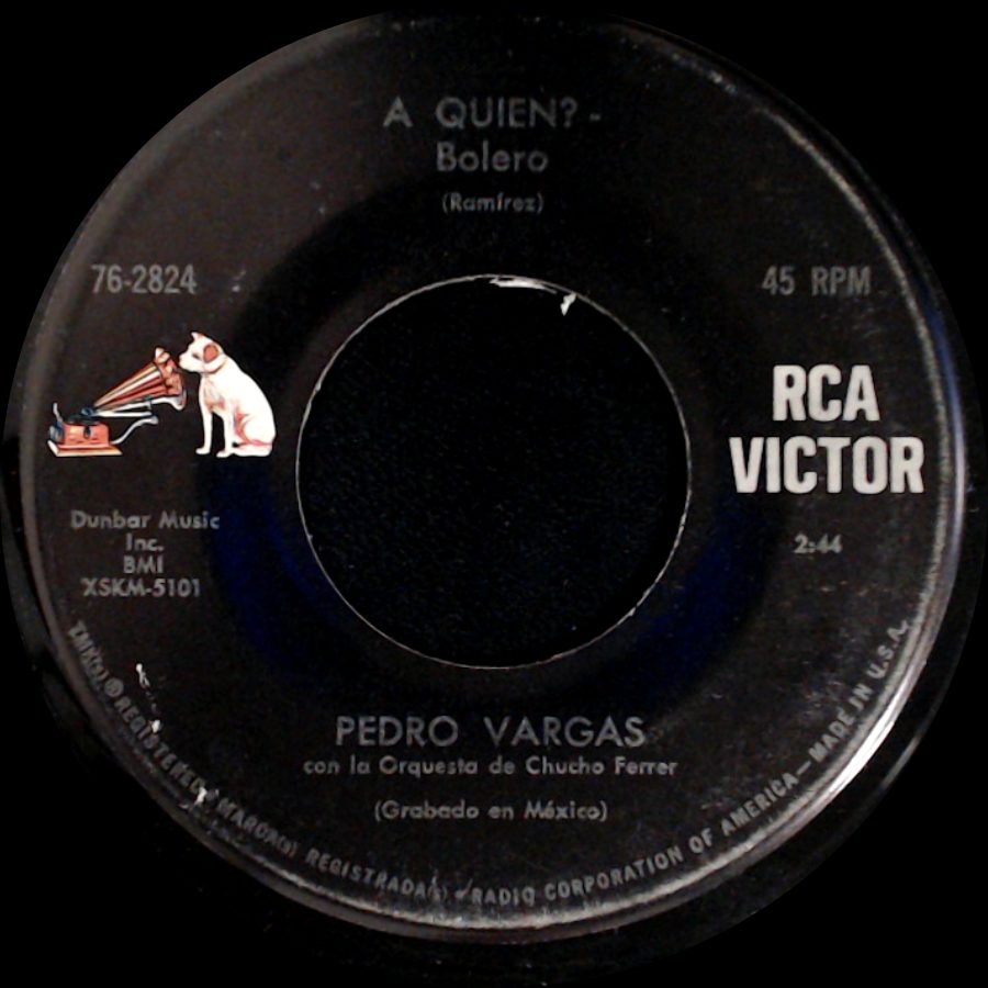 Pedro Vargas Con La Orquesta De Chucho Ferrer / Pedro Vargas - La Ciega - Bolero / A Quien? - Bolero side B