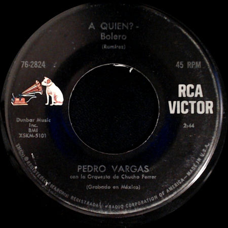 Pedro Vargas Con La Orquesta De Chucho Ferrer / Pedro Vargas - La Ciega - Bolero / A Quien? - Bolero side B