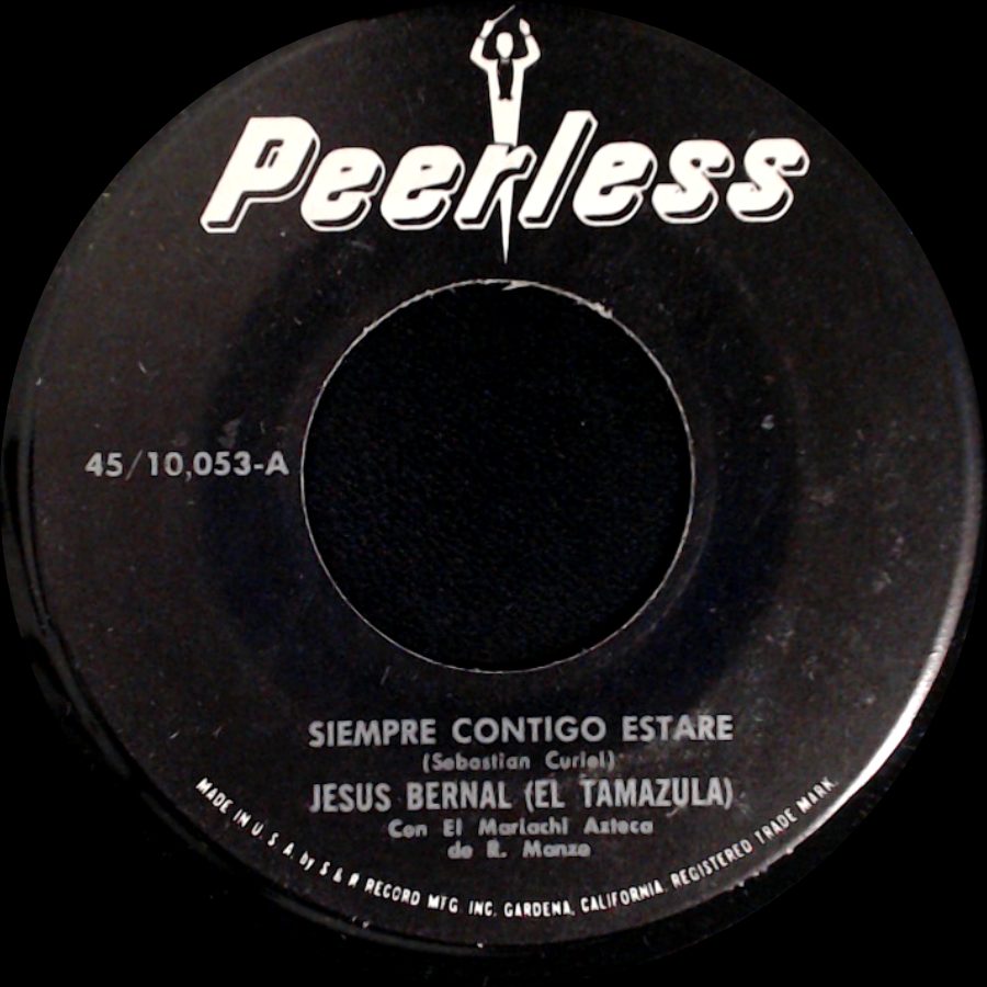 Jesus Bernal (El Tamazula) - Siempre Contigo Estare / Dejate De Cuentos side A