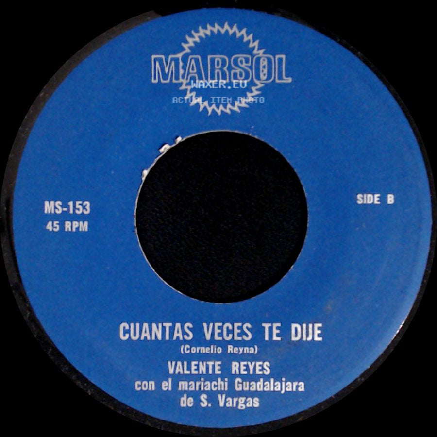Valente Reyes Con El Mariachi Guadalajara De S. Vargas - Pideme Lo Que Quieras / Cuantas Veces Te Dije side B