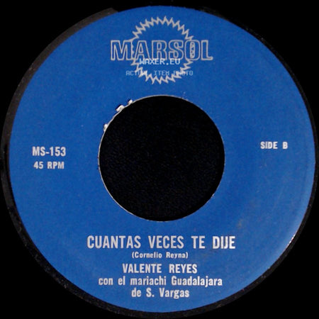 Valente Reyes Con El Mariachi Guadalajara De S. Vargas - Pideme Lo Que Quieras / Cuantas Veces Te Dije side B