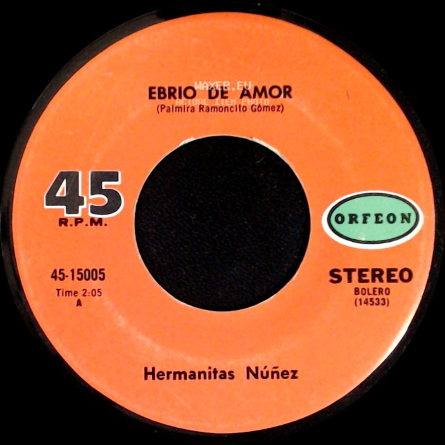 Hermanitas Núñez - Ebrio De Amor / La Nave Del Olvido side A