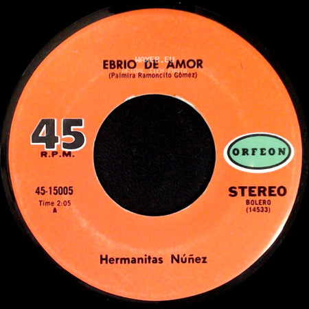 Hermanitas Núñez - Ebrio De Amor / La Nave Del Olvido side A