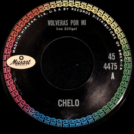 Chelo - Volveras Por Mi / Mi Barquita De Madera side A