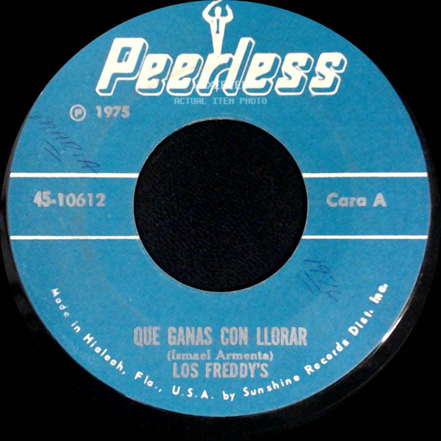 Los Freddy's - Que Ganas Con Llorar / Mi Necio Corazon side A