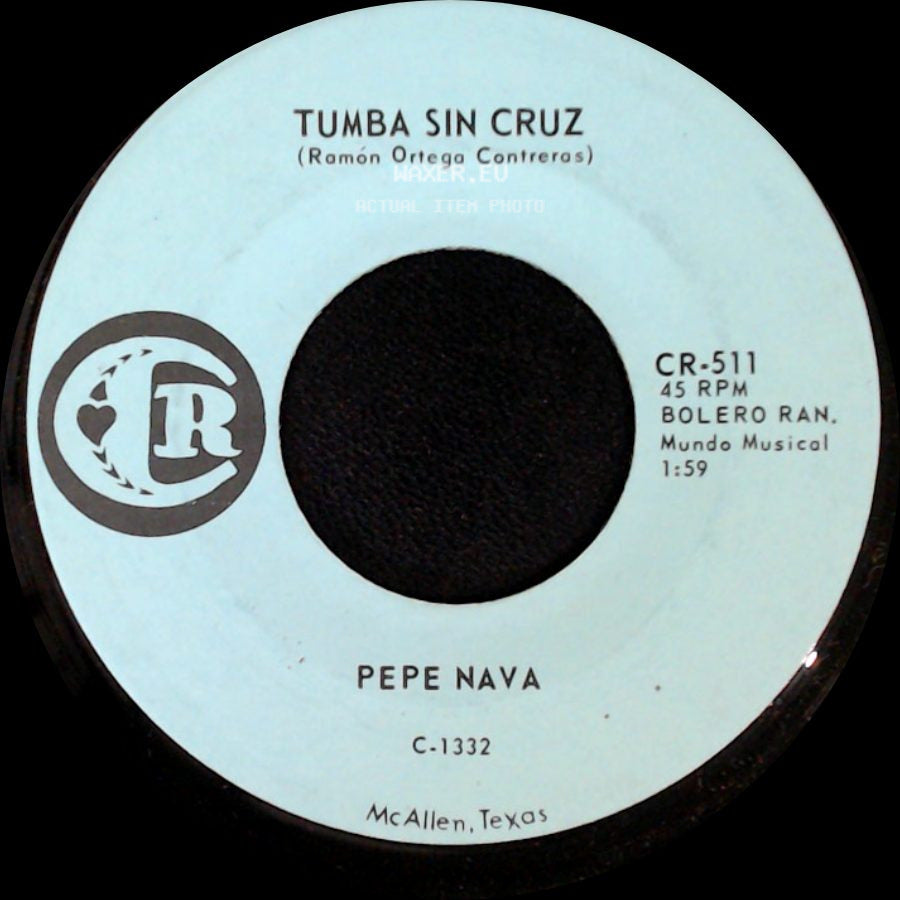 Pepe Nava - Tumba Sin Cruz / Esa Mujer side A