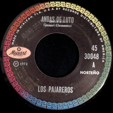 Los Pajareros - Andas De Luto / El Vino Y El Oro side A