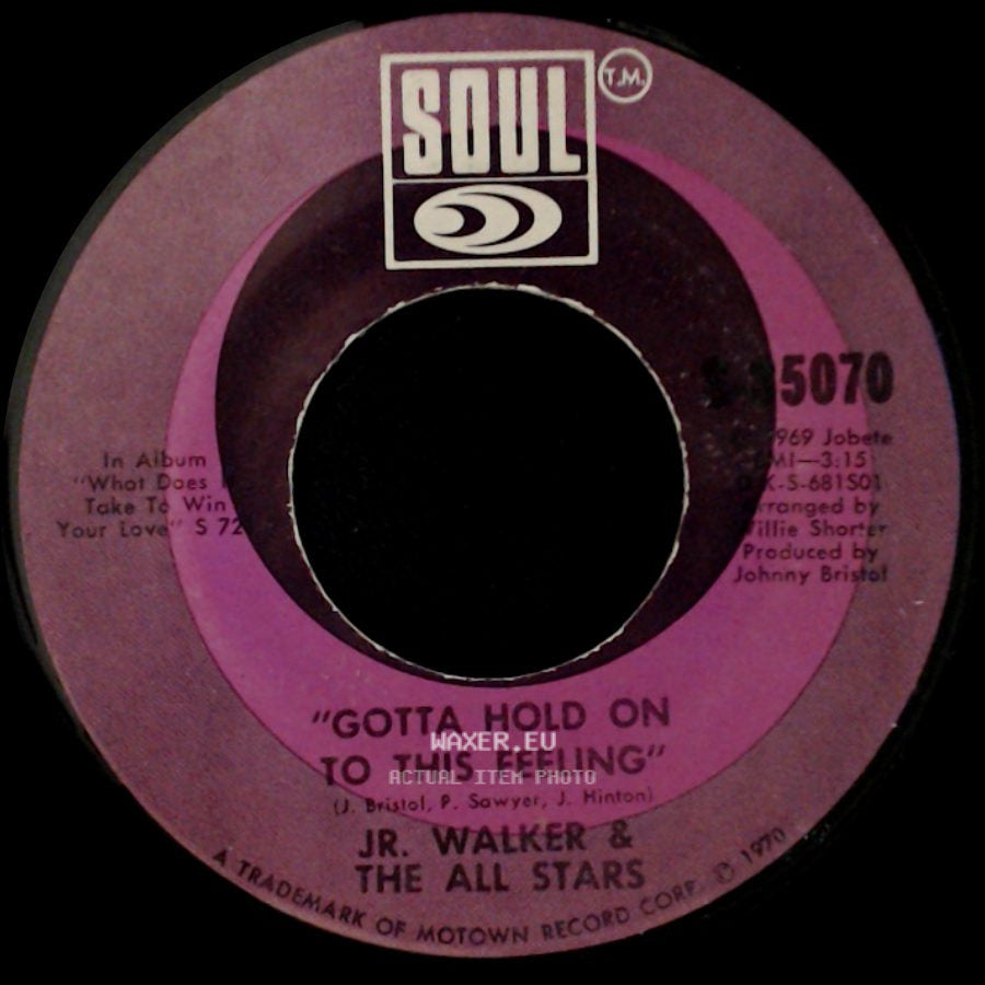 Jr. Walker & The All Stars - Gotta Hold On To This Feeling / Clinging To The Thought That She's Coming Back side A