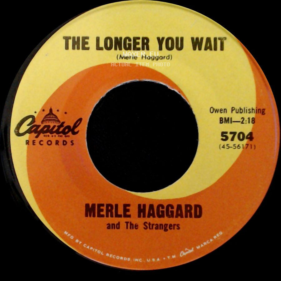 Merle Haggard And The Strangers - The Longer You Wait / The Bottle Let Me Down side A