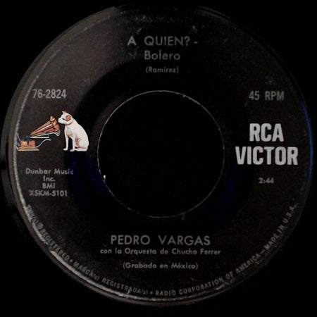 Pedro Vargas Con La Orquesta De Chucho Ferrer / Pedro Vargas - A Quien? / La Ciega - Bolero side A