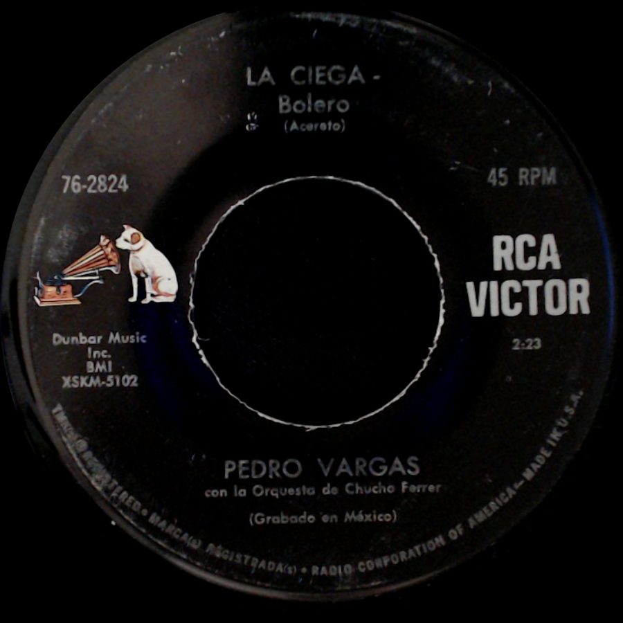 Pedro Vargas Con La Orquesta De Chucho Ferrer / Pedro Vargas - A Quien? / La Ciega - Bolero side B