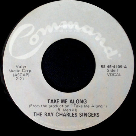 The Ray Charles Singers - Take Me Along / Walkin' Lonely side A