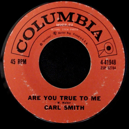 Carl Smith - Are You True To Me / More Habit Than Desire side A