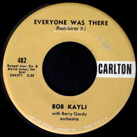 Bob Kayli With Barry Gordy Orchestra / Bob Kayli - Everyone Was There / I Took A Dare side A
