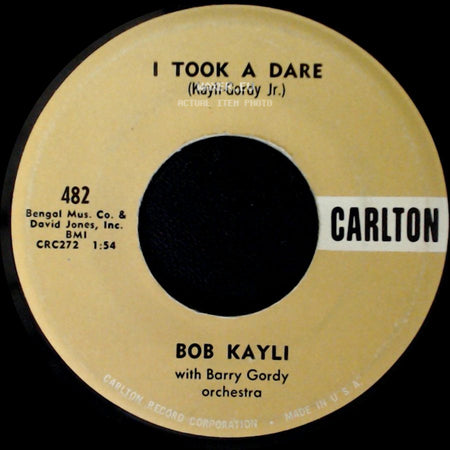Bob Kayli With Barry Gordy Orchestra / Bob Kayli - Everyone Was There / I Took A Dare side B