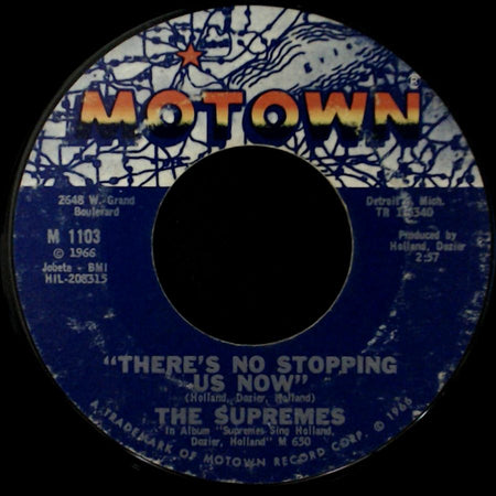 The Supremes - Love Is Here And Now You're Gone / There's No Stopping Us Now side B